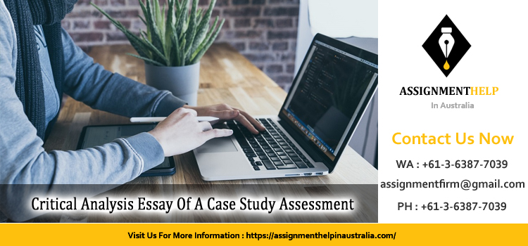 Critical Analysis Essay Of A Case Study Assessment 