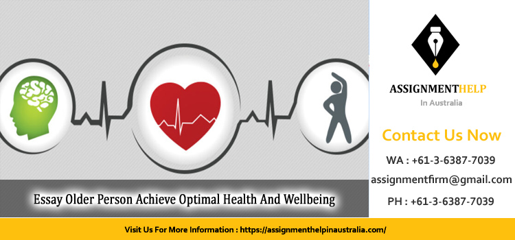 Essay Older Person Achieve Optimal Health And Wellbeing 