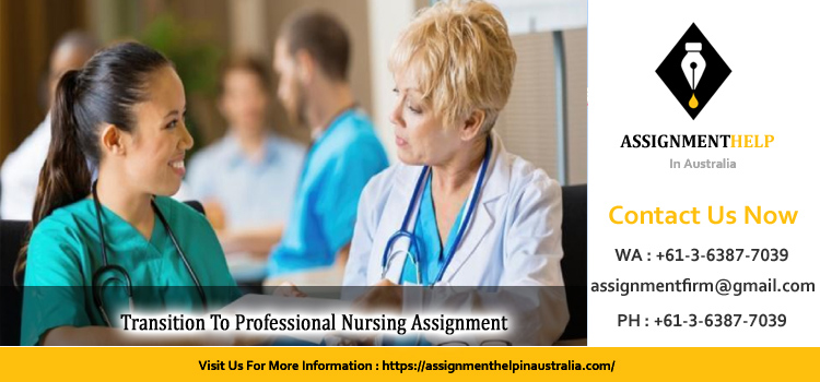 NRSG367 Transition To Professional Nursing Assignment 1