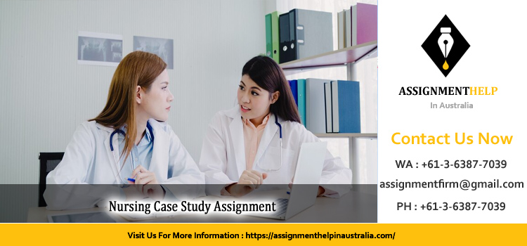 NUR222 Nursing Case Study Assignment 