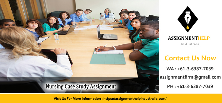 NUR222 Nursing Case Study Assignment 