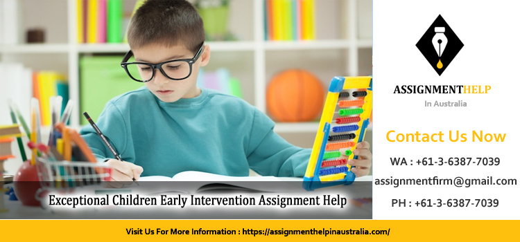 ECCWC201A Exceptional Children Early Intervention Assignment 