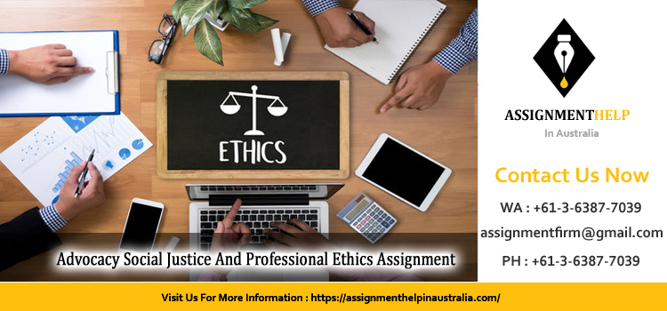 ECSFC401A Advocacy Social Justice And Professional Ethics Assignment