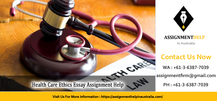 HLSC220 Health Care Ethics Essay Assignment