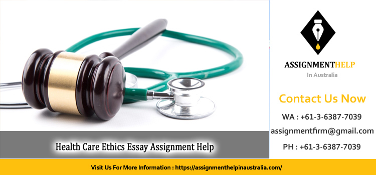 HLSC220 Health Care Ethics Essay Assignment