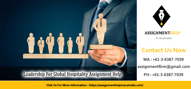 LGH602BM Leadership For Global Hospitality Assignment 