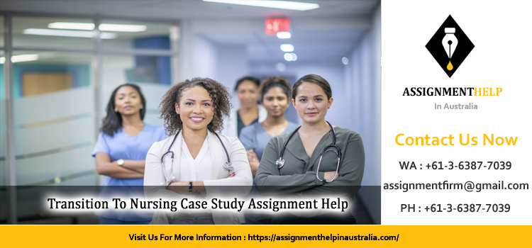 NRSG138 Transition To Nursing Case Study Assignment