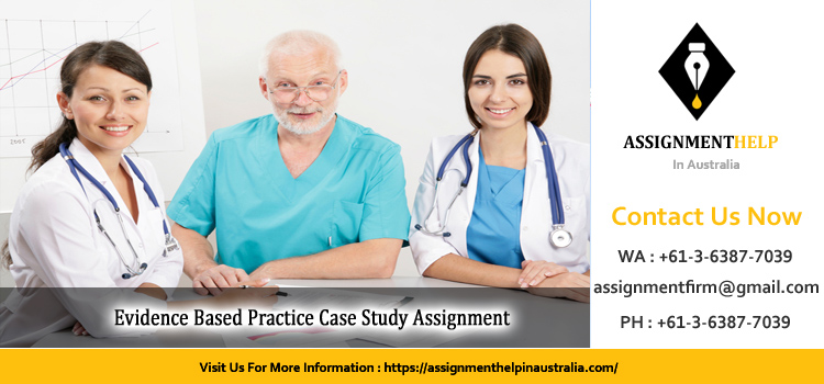 NSB132 Evidence Based Practice Case Study Assignment 