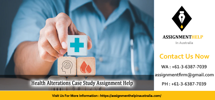 NUR241 Health Alterations Case Study Assignment