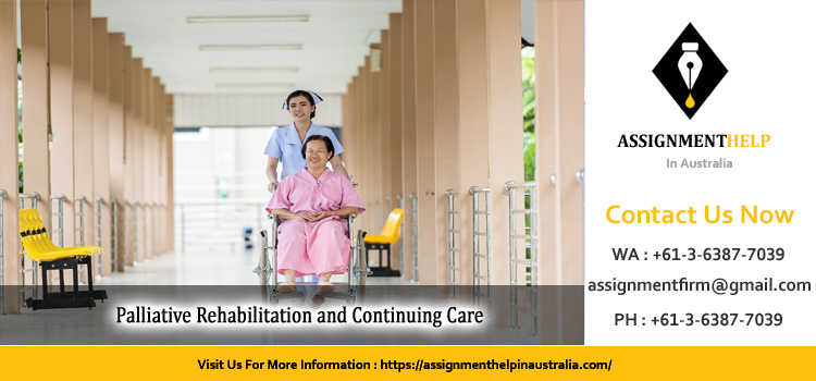 NUR272 Palliative Rehabilitation and Continuing Care Assignment