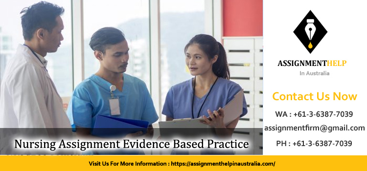 NUR3201 Nursing Assignment Evidence Based Practice 