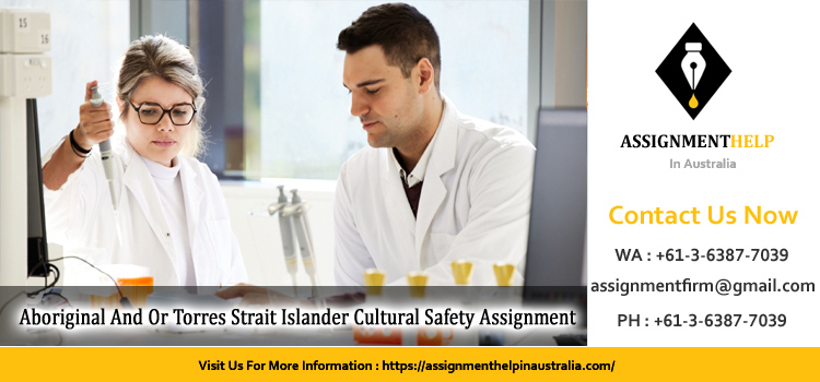 ACS1110 Aboriginal And/Or Torres Strait Islander Cultural Safety Assignment