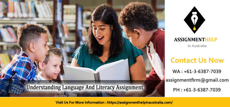 EDU10002 Understanding Language And Literacy Assignment