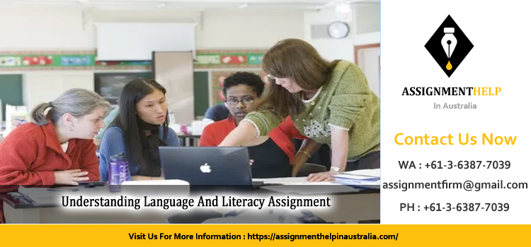 EDU10002 Understanding Language And Literacy Assignment