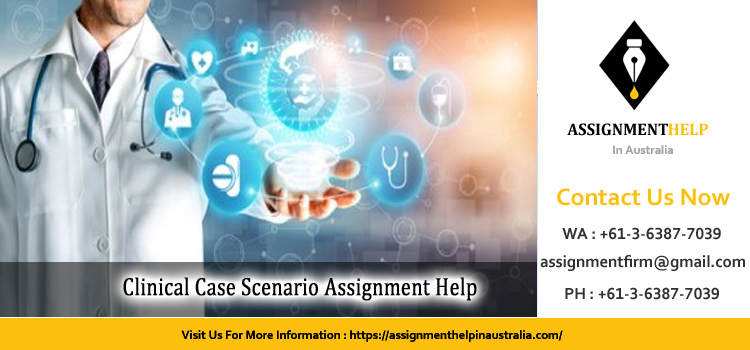 NUR132 Clinical Case Scenario Assignment