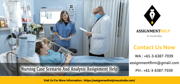 NUR367 Nursing Case Scenario And Analysis Assignment 