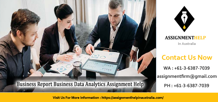 ECON1348 Business Report Business Data Analytics Assignment