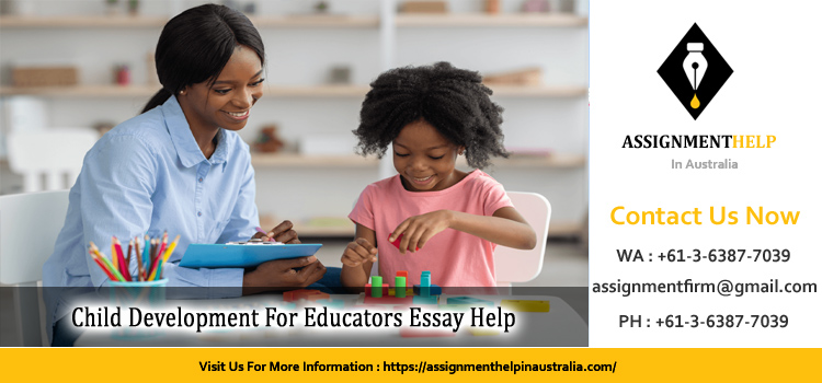 EDUC1021 Child Development For Educators Essay