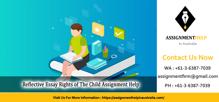 EEP417 Reflective Essay Rights of The Child Assignment