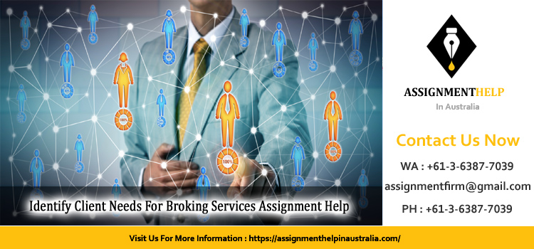 FNSFMB402 Identify Client Needs For Broking Services Assignment 