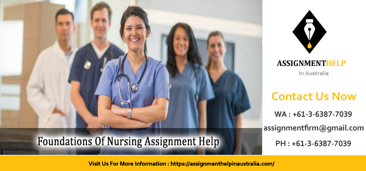 Foundations Of Nursing NUR132 Assignment 