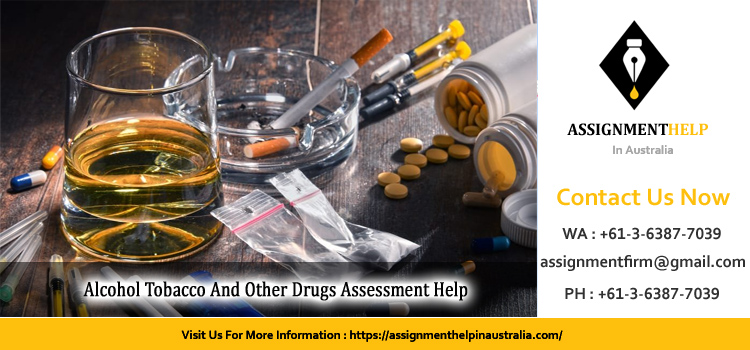 HSH712 Alcohol Tobacco And Other Drugs Assessment 