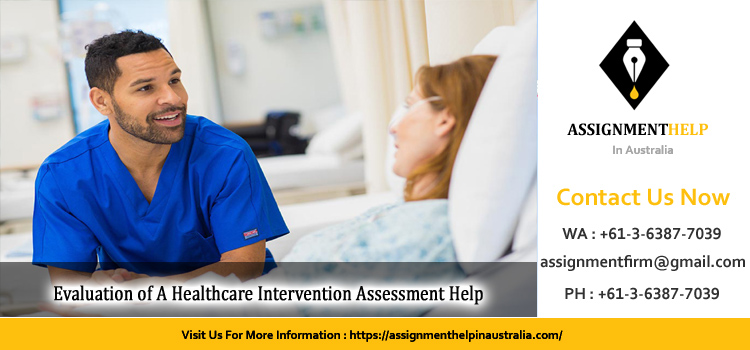 NUR356 Evaluation of A Healthcare Intervention Assessment