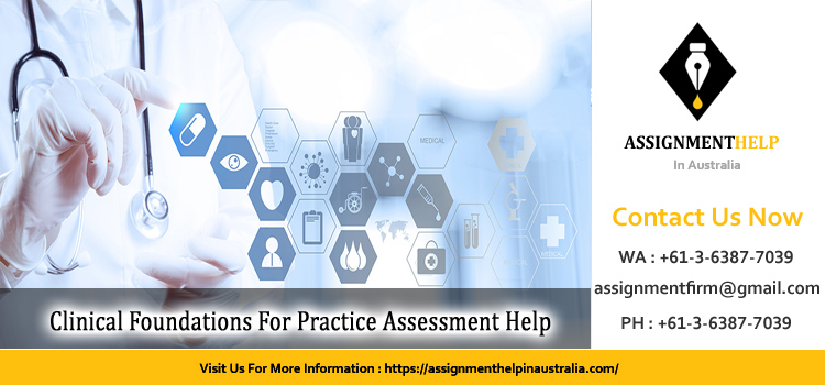 NURS20158 Clinical Foundations For Practice Assessment 