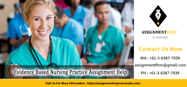 NURS3055 Evidence Based Nursing Practice Assignment 