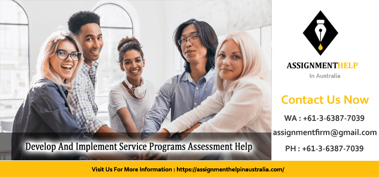 CHCCCS007 Develop And Implement Service Programs Assessment 