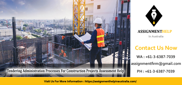 CON102 Tendering Administration Processes For Construction Projects Assessment 3 