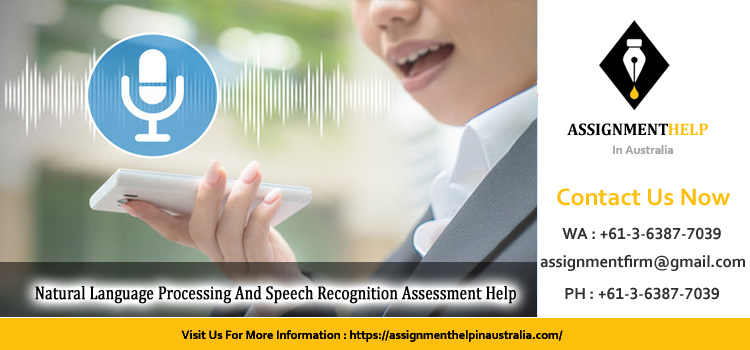 NLP303 Natural Language Processing And Speech Recognition Assessment 