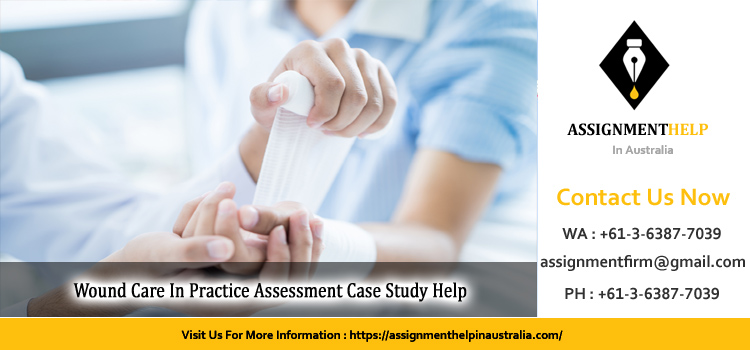 NSB608 Wound Care In Practice Assessment Case Study 2