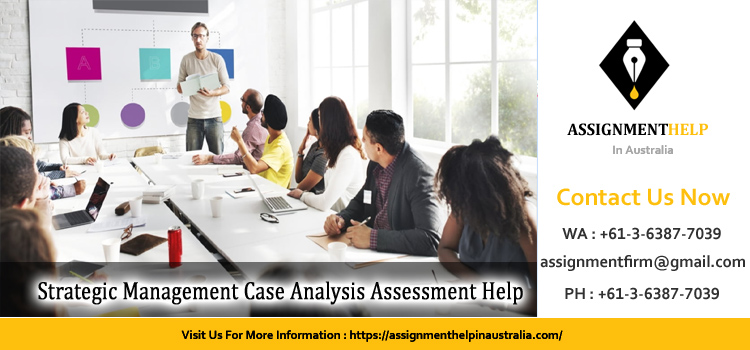 0501609 Strategic Management Case Analysis Assessment 