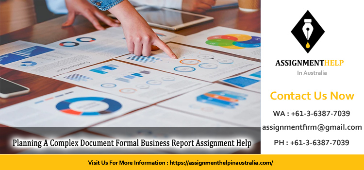 BSBWRT411 Planning A Complex Document Formal Business Report Assignment 