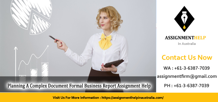BSBWRT411 Planning A Complex Document Formal Business Report Assignment 