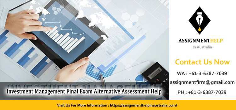 FIN201 Investment Management Final Exam  Alternative Assessment 