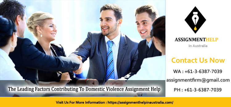 The Leading Factors Contributing To Domestic Violence Assignment