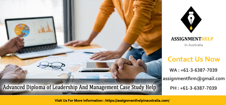 609BSB60420 Advanced Diploma of Leadership And Management Case Study