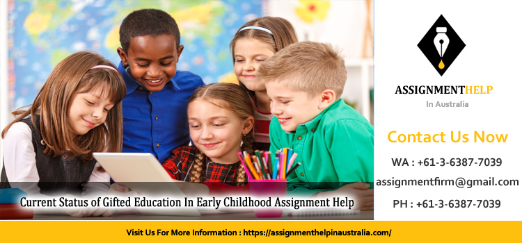 ECCWC301A Current Status of Gifted Education In Early Childhood Assignment