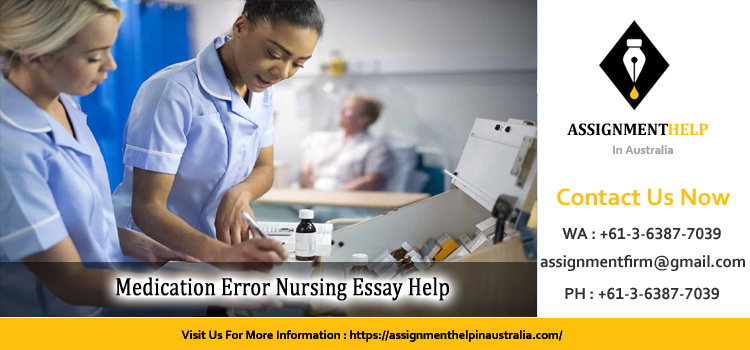 NURS30033 Medication Error Nursing Essay