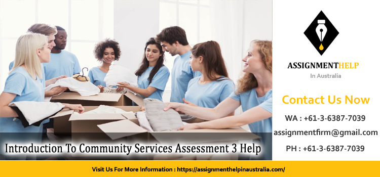 WEL101A  Introduction To Community Services Assessment 3